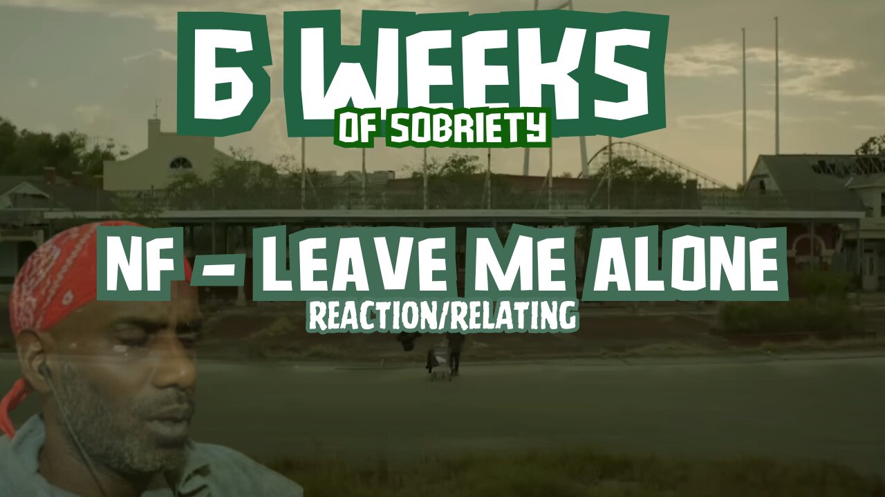 Navigating the Low Points: Reacting to NF's 'Leave Me Alone' | 6 Weeks of Sobriety 🎶😔 @NFrealmusic