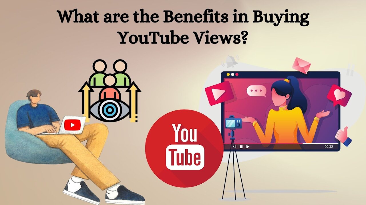 What are the Benefits in Buying YouTube Views?