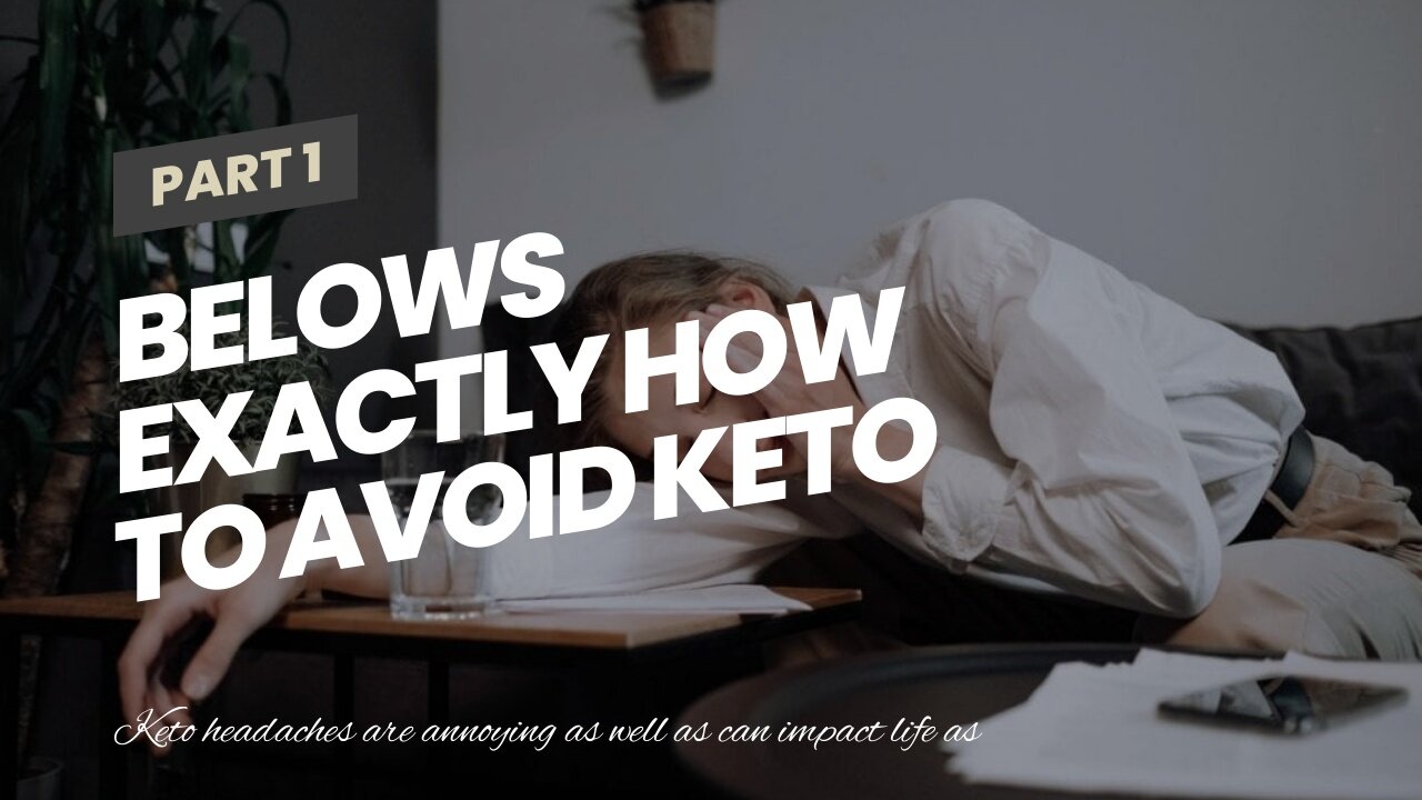 Belows Exactly how To avoid Keto Headaches