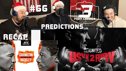 The 3 Fight Casuals #66 Usyk vs Fury 2 PREDICTIONS UFC Tampa RECAP