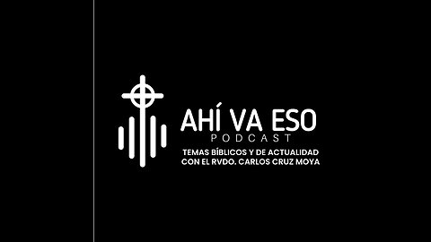 Ahí Va Eso Podcast - Ep001 - Un solo pueblo de Dios