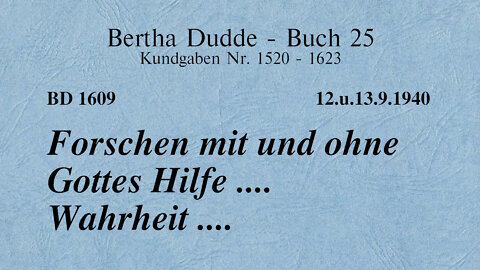 BD 1609 - FORSCHEN MIT UND OHNE GOTTES HILFE .... WAHRHEIT ....