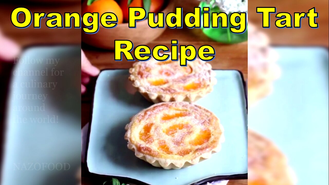 Orange Pudding Tart Delight-دسر تارت پودینگ نارنگی #DessertRecipe #ZestyTreat #HomemadeDessert