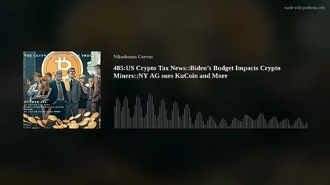 485:US Crypto Tax News::Biden’s Budget Impacts Crypto Miners::NY AG sues KuCoin and More