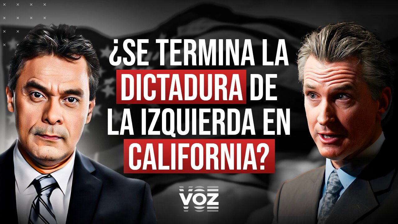 ¿Se termina la dictadura de la izquierda en California? Episodio 15