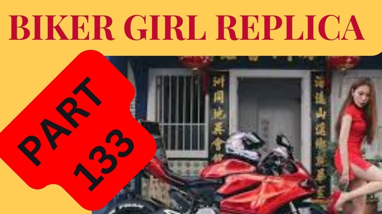 Biker Girl Replica Part 133