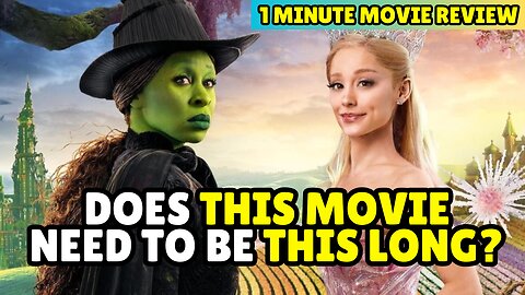 WICKED - 1 Minute Movie Review