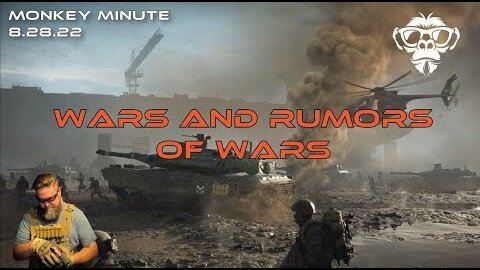 Monkey Werx: Monkey Minute - Wars and Rumors of Wars!!