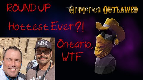 Outlawed Round Up, 8.21 - Hottest Ever, Ontario Land Grab and Surgery Wait Deaths