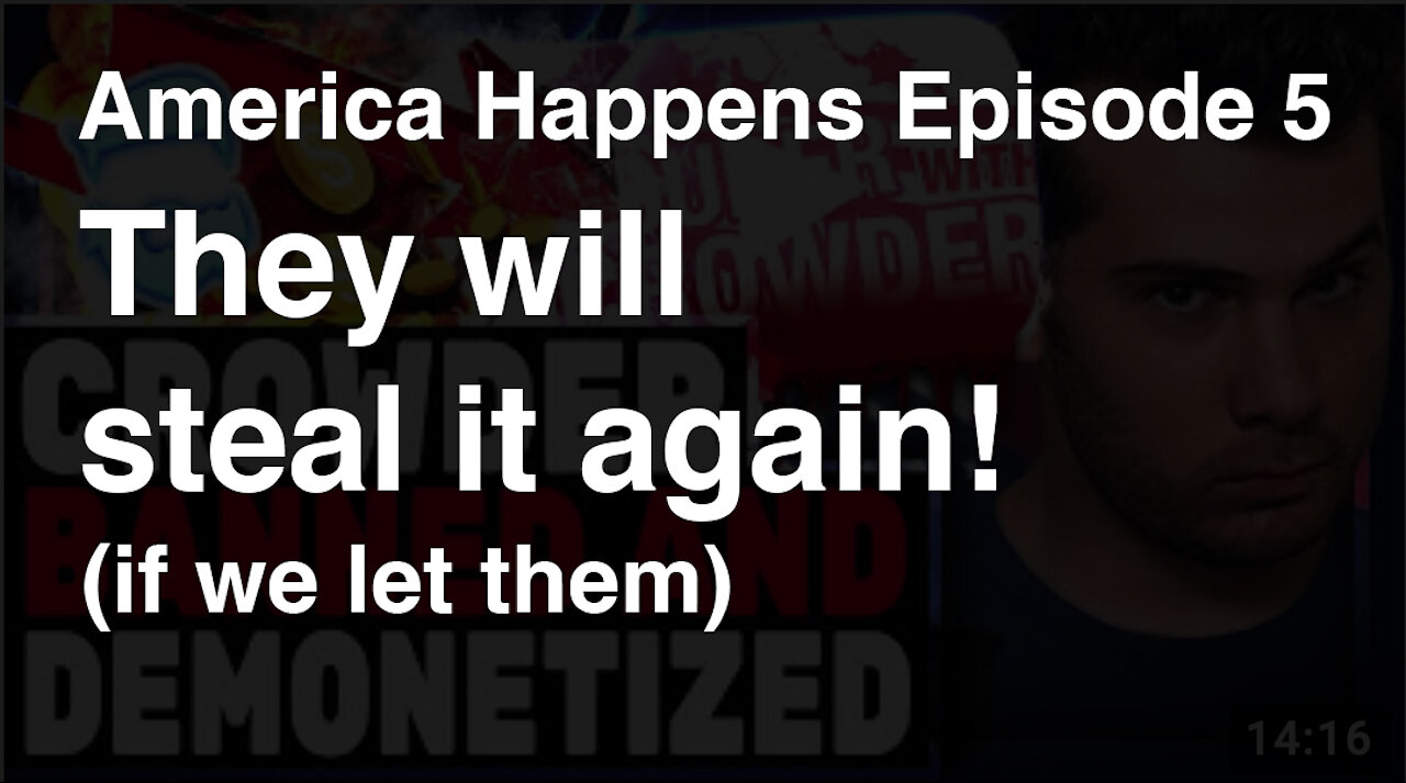 America Happens Episode 5 - They Will Steal It Again (if we let them)