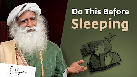 Do These 5 Things Before Sleeping - Sadhguru