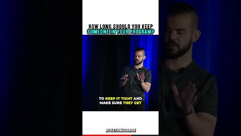 How Long Should You Keep Someone In Your Program?