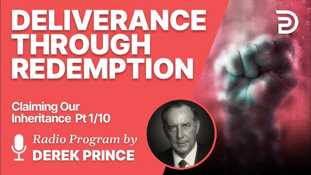 Claiming Our Inheritance Pt 1 of 10 - Deliverance Through Redemption