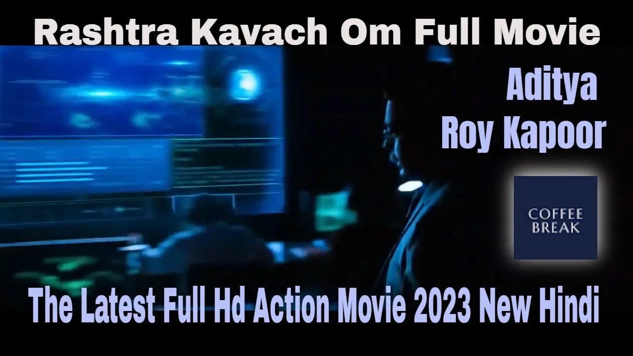 Rashtra Kavach Om Full Movie Ever Aditya Roy Kapoor The Latest Full Hd Action Movie 2023 New Hindi
