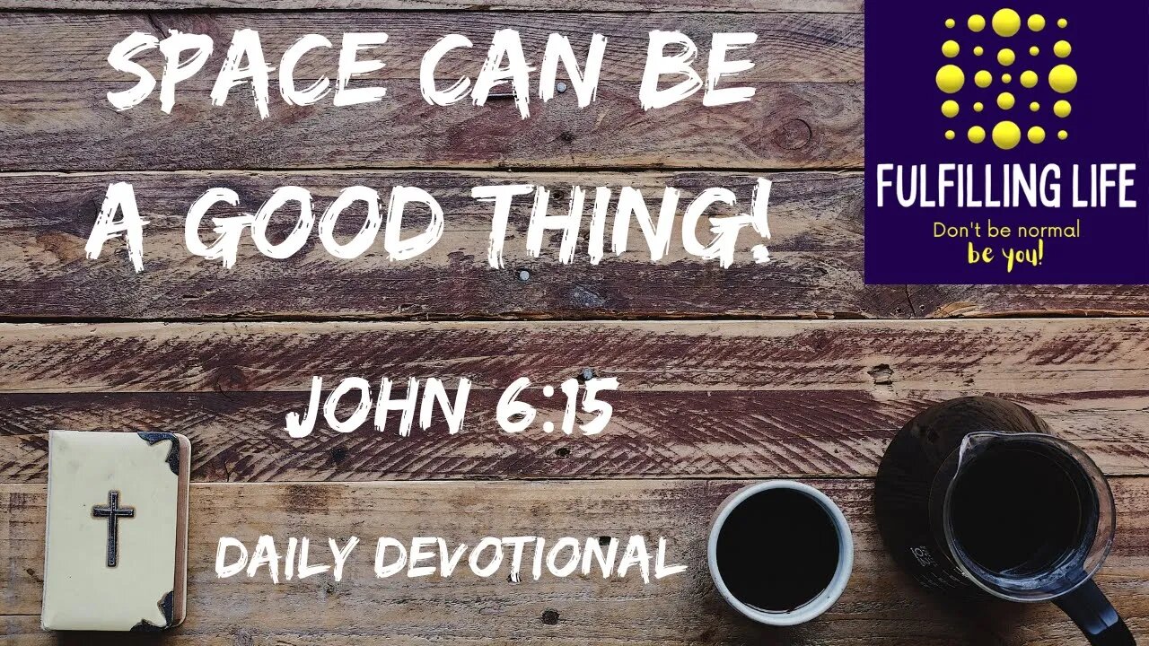 Jesus Withdrew From What The People Wanted - John 6:15 - Fulfilling Life Daily Devotional