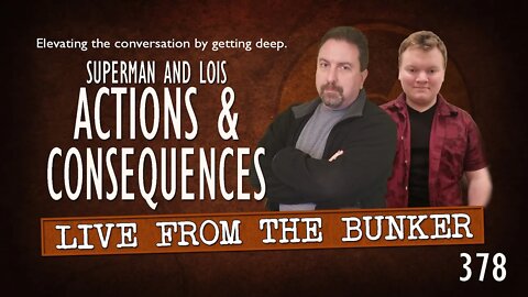 Live From the Bunker 378: Actions & Consequences | SUPERMAN & LOIS