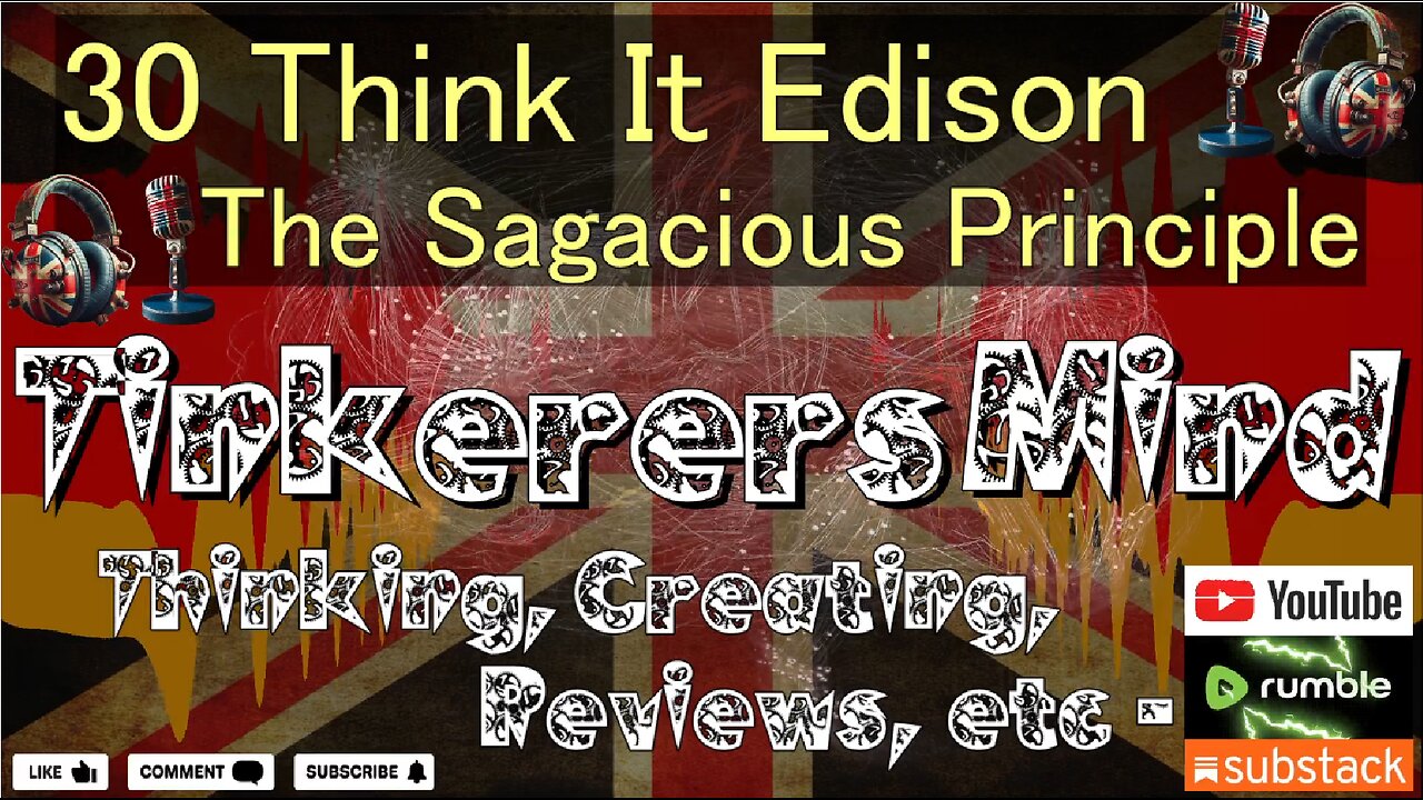 30 - Think It Edition - The Sagacious Principle - by TinkerersMind.