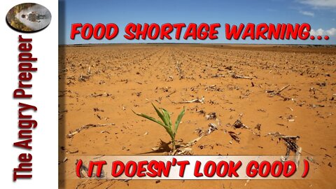 Food Shortage Warning (It Doesn't Look Good)