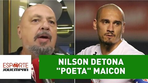 Nilson detona "poeta" Maicon: "as duas mães ficaram felizes"