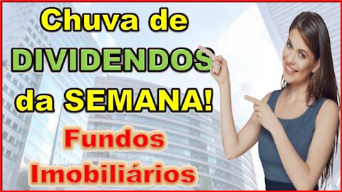 Chuva de dividendos na semana em fundos imobiliarios