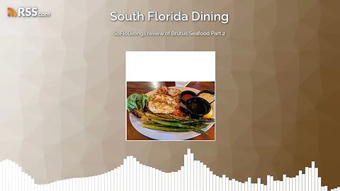 SoFloDinings review of Brutus Seafood Part 2