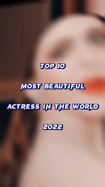 Top most beautiful actresses in the world