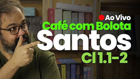 🔴 Cl 1.1-2 - Apóstolos e Santos - Café Com Bolota