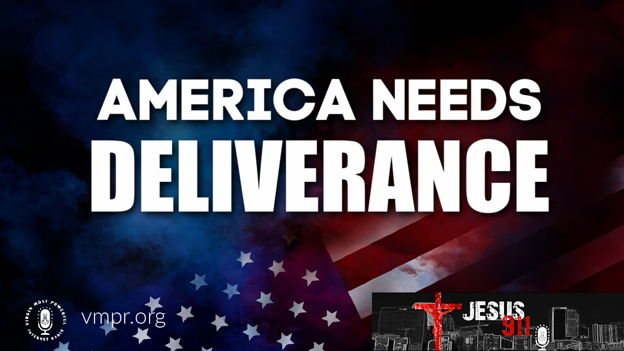 20 Aug 21, Jesus 911: America Needs Deliverance