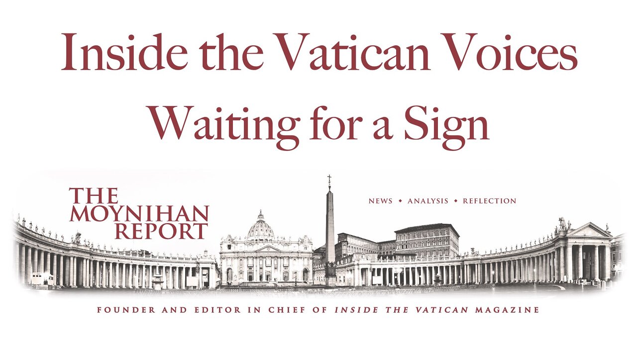 Inside the Vatican Voices: Waiting for a Sign (Viganò) w/ Dr. Robert Moynihan