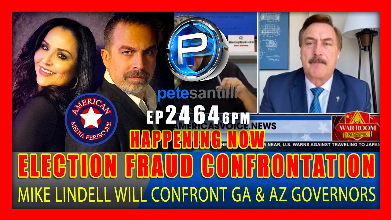 EP 2464-6PM ELECTION FRAUD CONFRONTATION: Mike Lindell Will Confront GA & AZ Governors Tonight