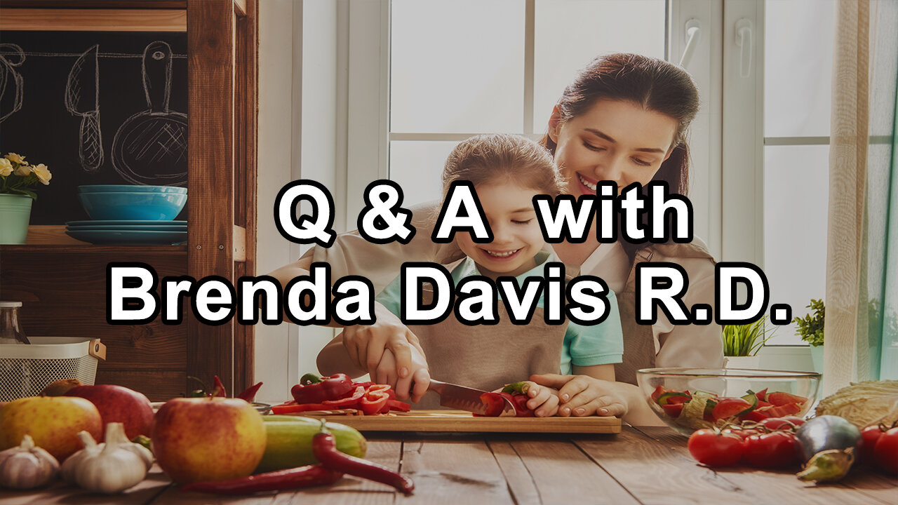 Questions and Answers with Registered Dietitian Brenda Davis, R.D.