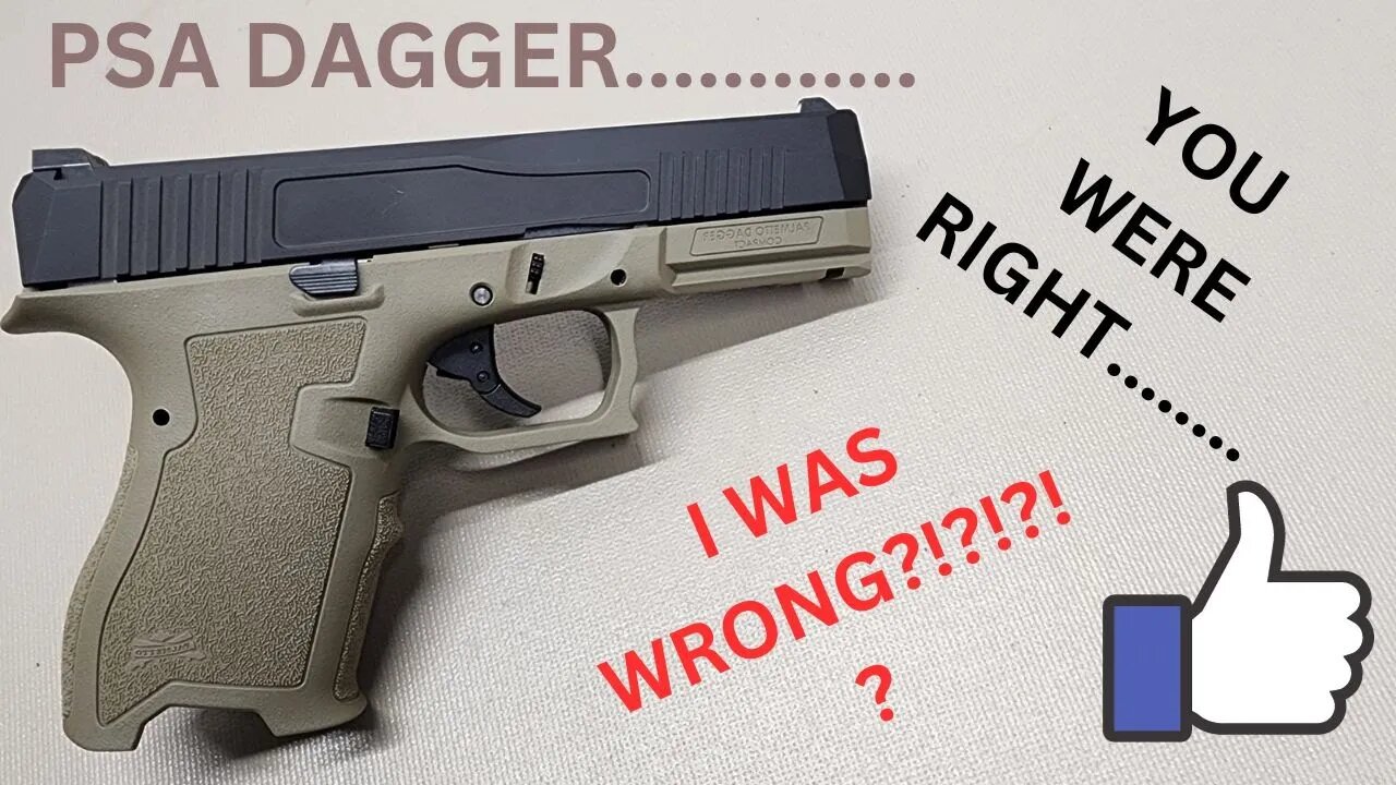 Actually SHOOTING the PSA dagger ... You were right ....