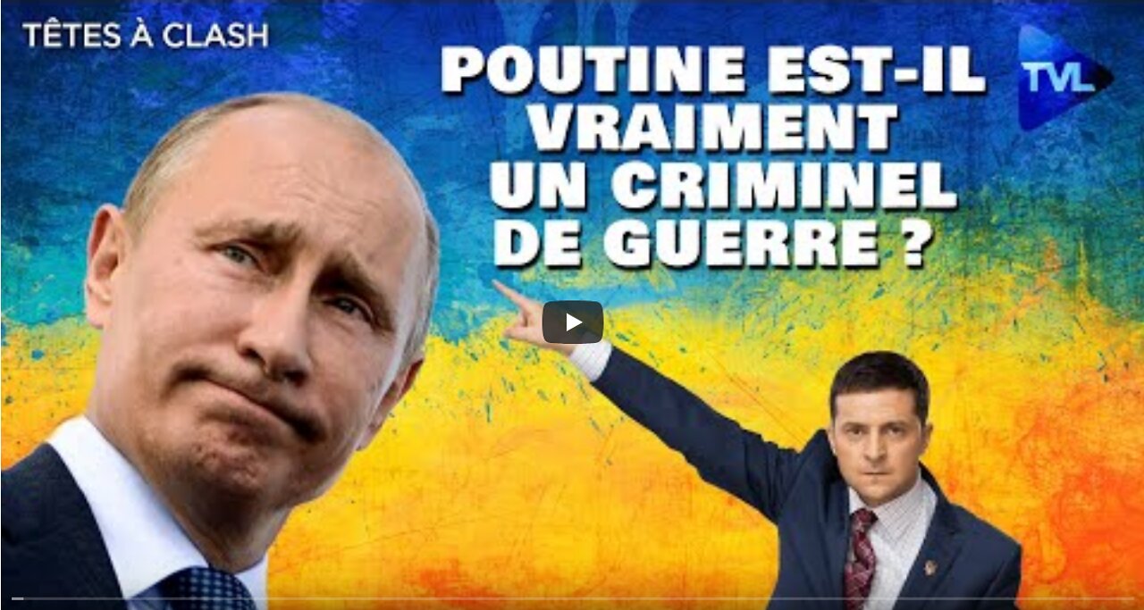Poutine, criminel de guerre - Têtes à Clash n°97 - TVL