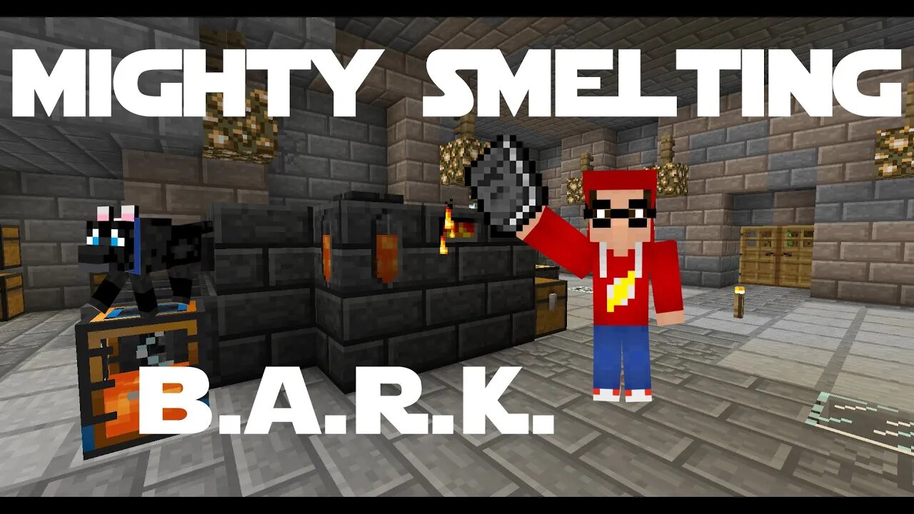 Minecraft - Modded - B.A.R.K. - 003 - Mighty Smelting