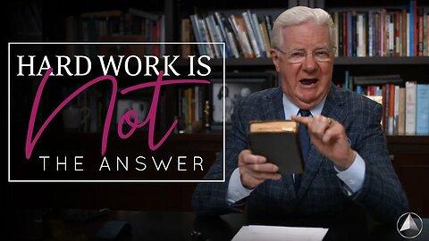 Hard Work is Not the Answer | Bob Proctor