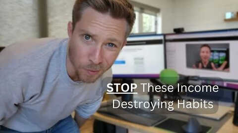 STOP These Income Destroying Habits