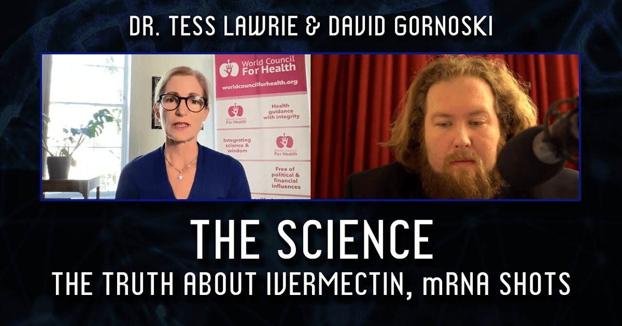 The Science: Tess Lawrie MD on the Truth About Ivermectin, mRNA Shots