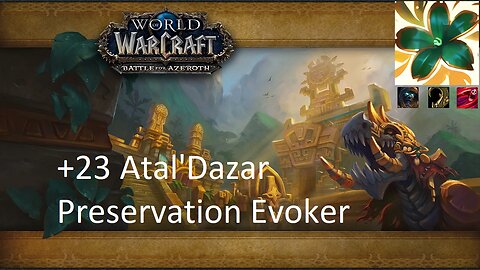 +23 Atal'Dazar | Preservation Evoker | Tyrannical | Entangling | Bursting | #128