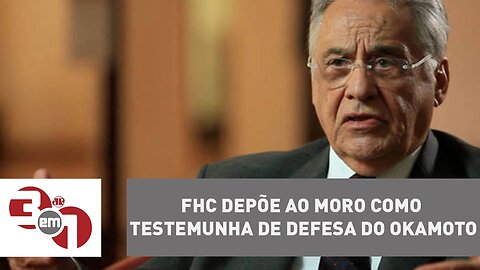 FHC depõe ao juiz Sérgio Moro como testemunha de defesa do petista Paulo Okamoto