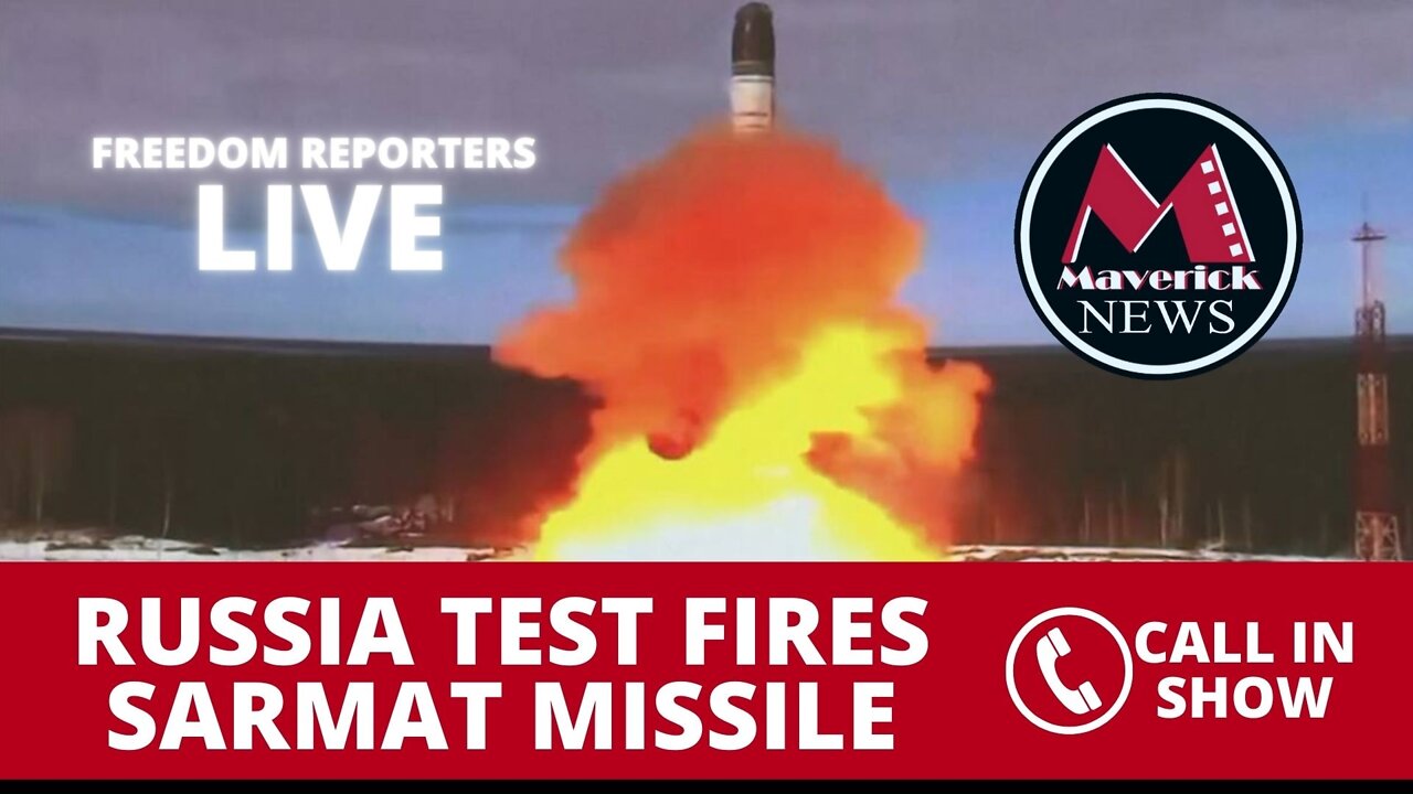 RUSSIA TEST FIRES SARMAT MISSILE: UKRAINE TENSIONS RISE