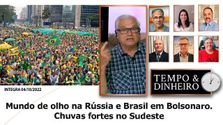 Mundo de olho na Rússia e Brasil em Bolsonaro. Chuvas fortes no Sudeste