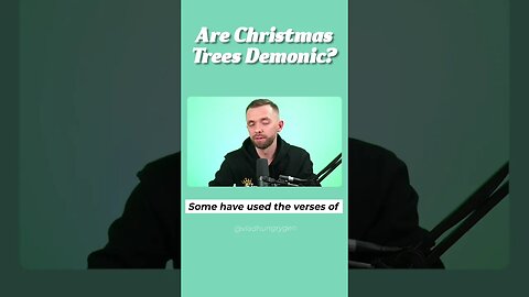 Are Christmas trees DEMONIC? 🎄😱😈