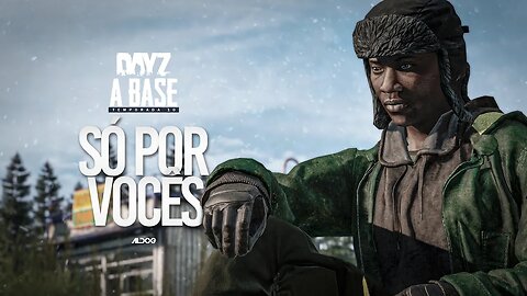 DayZ A Base | Por vocês