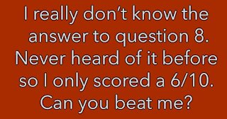Do you know the answer to question 8?