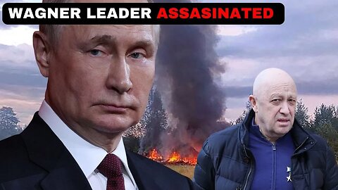 PUTIN ASSASINATED WAGNER CHEIF