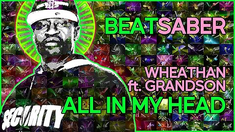 (beat saber) wheathan ft. grandson - all in my head (saint punk remix) [mapper: alice]