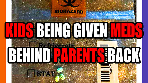 Kids Being Given Medication Without Parental Consent
