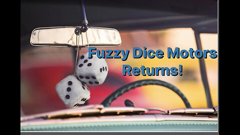The Return of Fuzzy Dice Motors