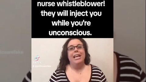 MUST WATCH:Nurse Whistleblower: They Will Inject you when you are Unconscious