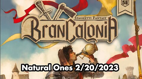 Natural Ones 2/20/2023 | Brancalonia Review